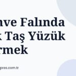Kahve Falında Tek Taş Yüzük Görmek Kahve Falında Tek Taş Yüzük Görmek